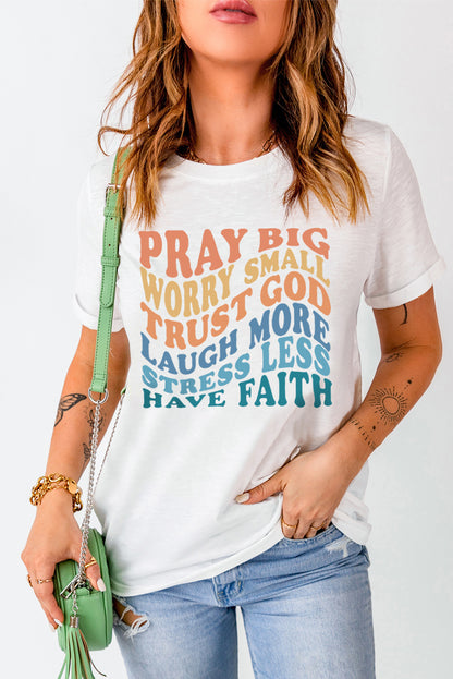 Have Faith Inspired Words Print T Shirt | White