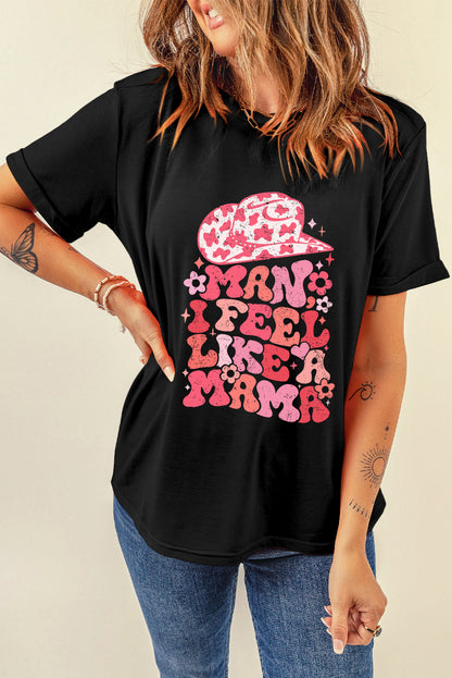 Man I Feel Like A Mama Graphic Tee | Black