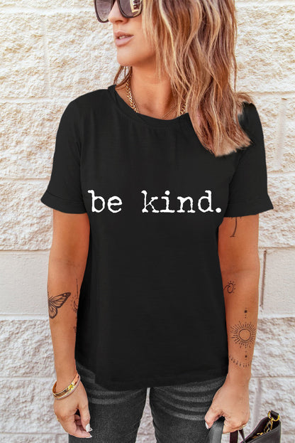 Be Kind Letter Print Round Neck Casual T Shirt | Black