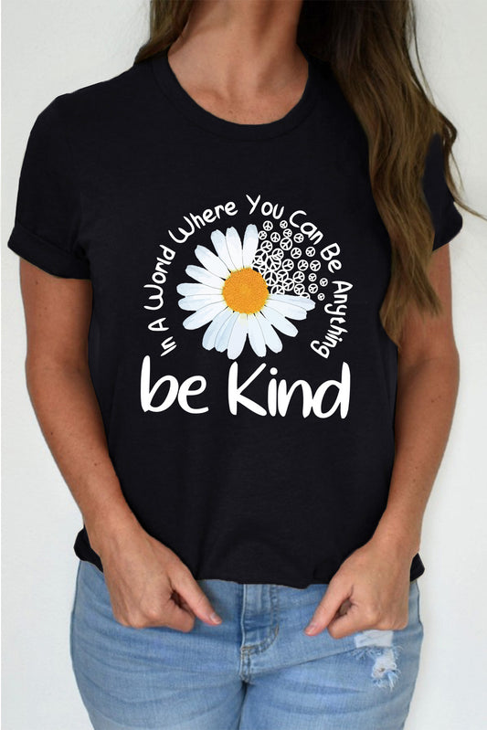 Black be kind Daisy Slogan Print Crewneck Casual Tee