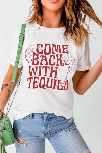 Come Back With Tequila Graphic T Shirt | White