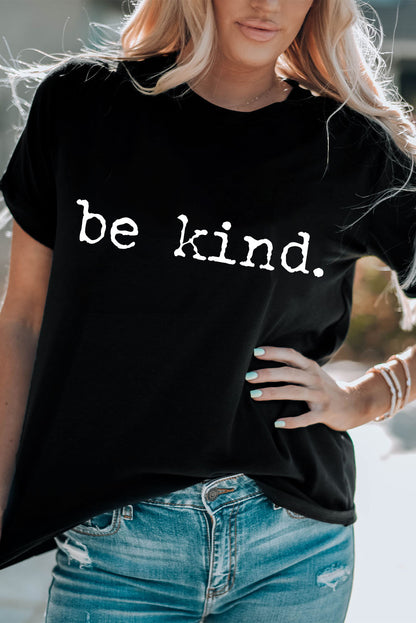 Be Kind Letter Print Round Neck Casual T Shirt | Black